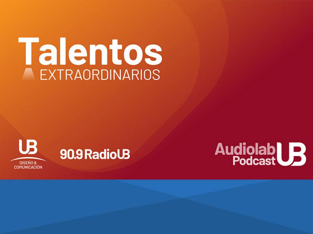 AudioLab Podcast UB "Talentos Extraordinarios"